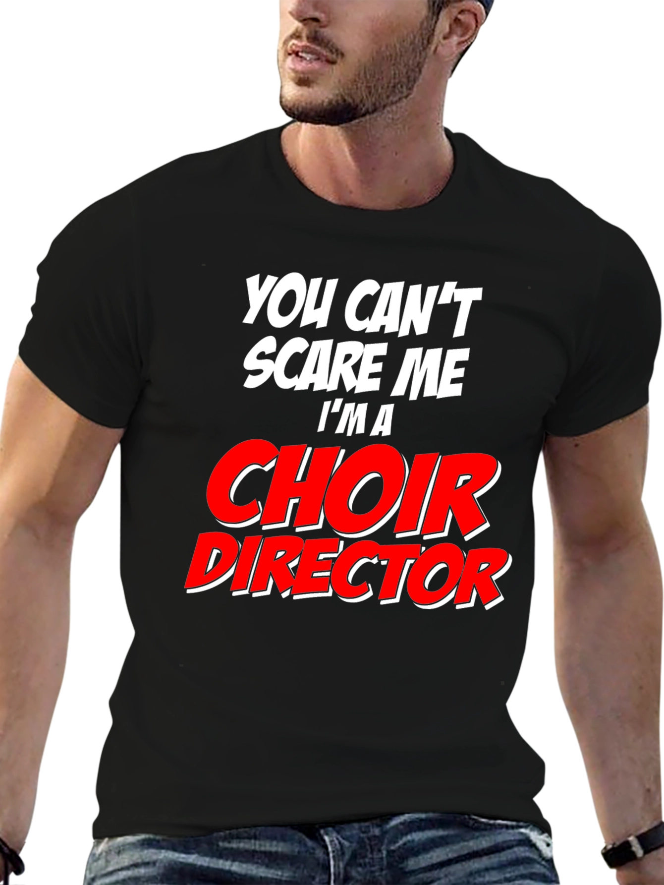Choir Director T-Shirt - Funny Fearless Design