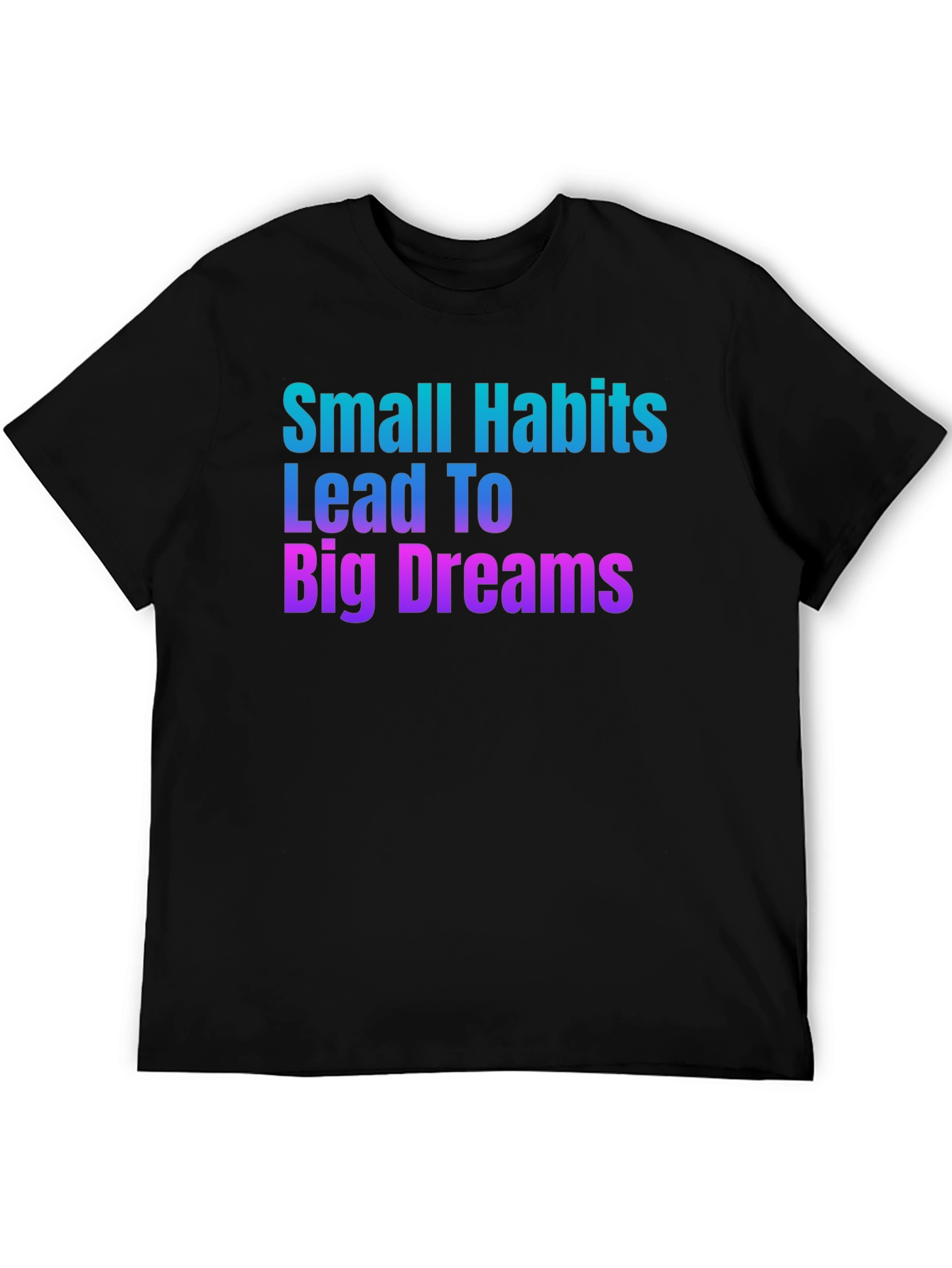 Habit Dreams T-Shirt: Motivational Graphic Tee