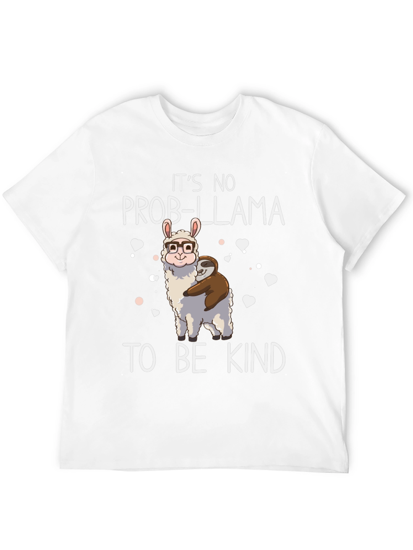 Its No Prob-Llama To Be Kind Graphic T-Shirt