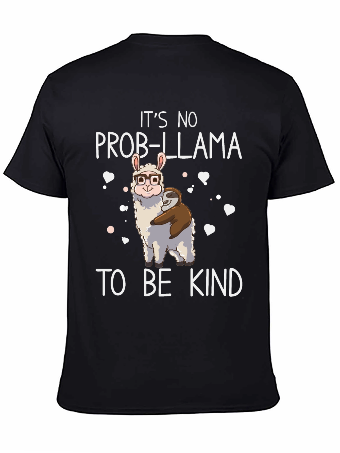 Its No Prob-Llama To Be Kind Graphic T-Shirt