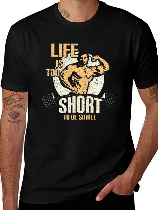 Life Is Too Short to Be Small Graphic Tee