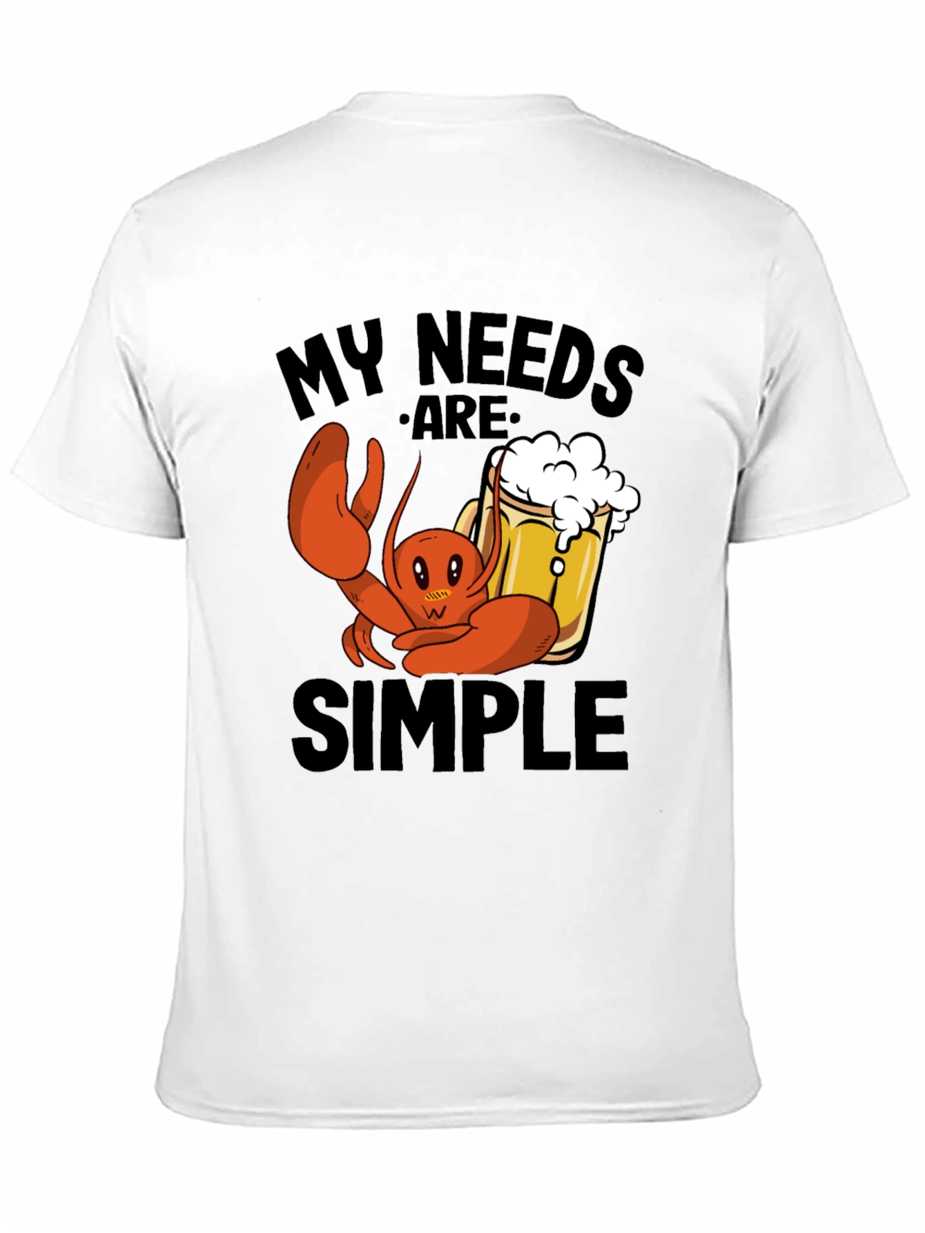 My Needs Are Simple Lobster Beer T-Shirt