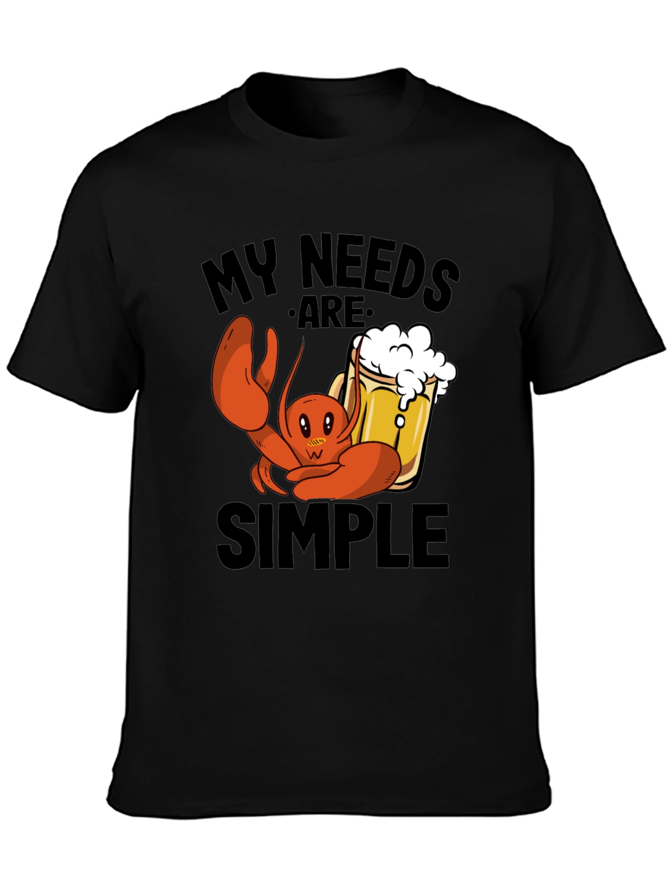 My Needs Are Simple Lobster Beer T-Shirt
