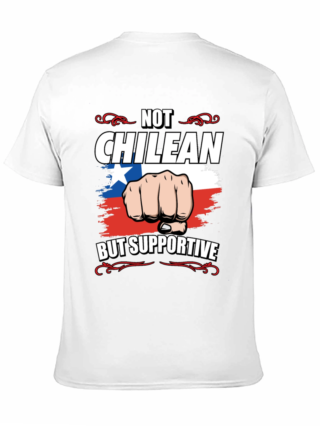 Not Chilean But Supportive T-Shirt