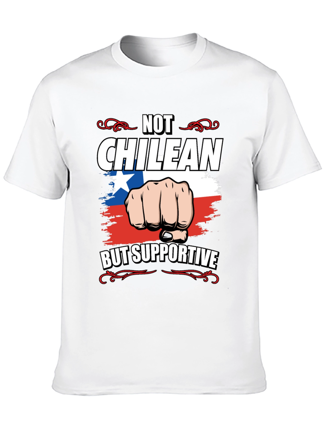 Not Chilean But Supportive T-Shirt