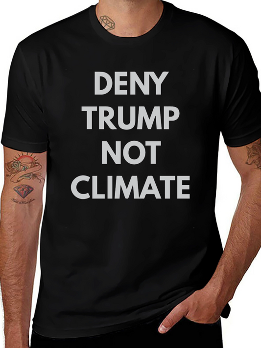 Deny Trump Not Climate Graphic Tee - Black