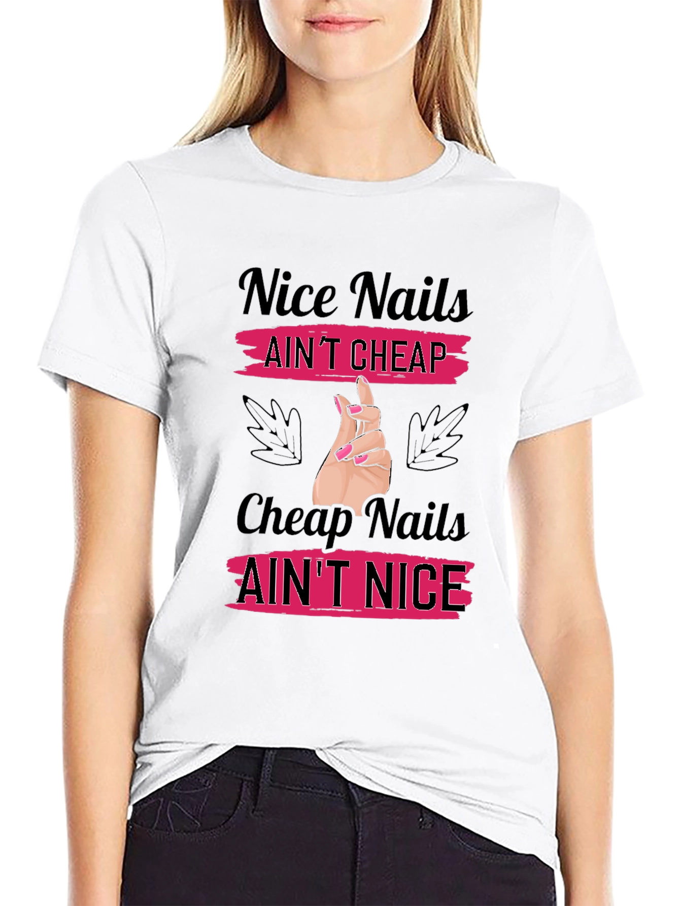 Nice Nails Aint Cheap T-Shirt