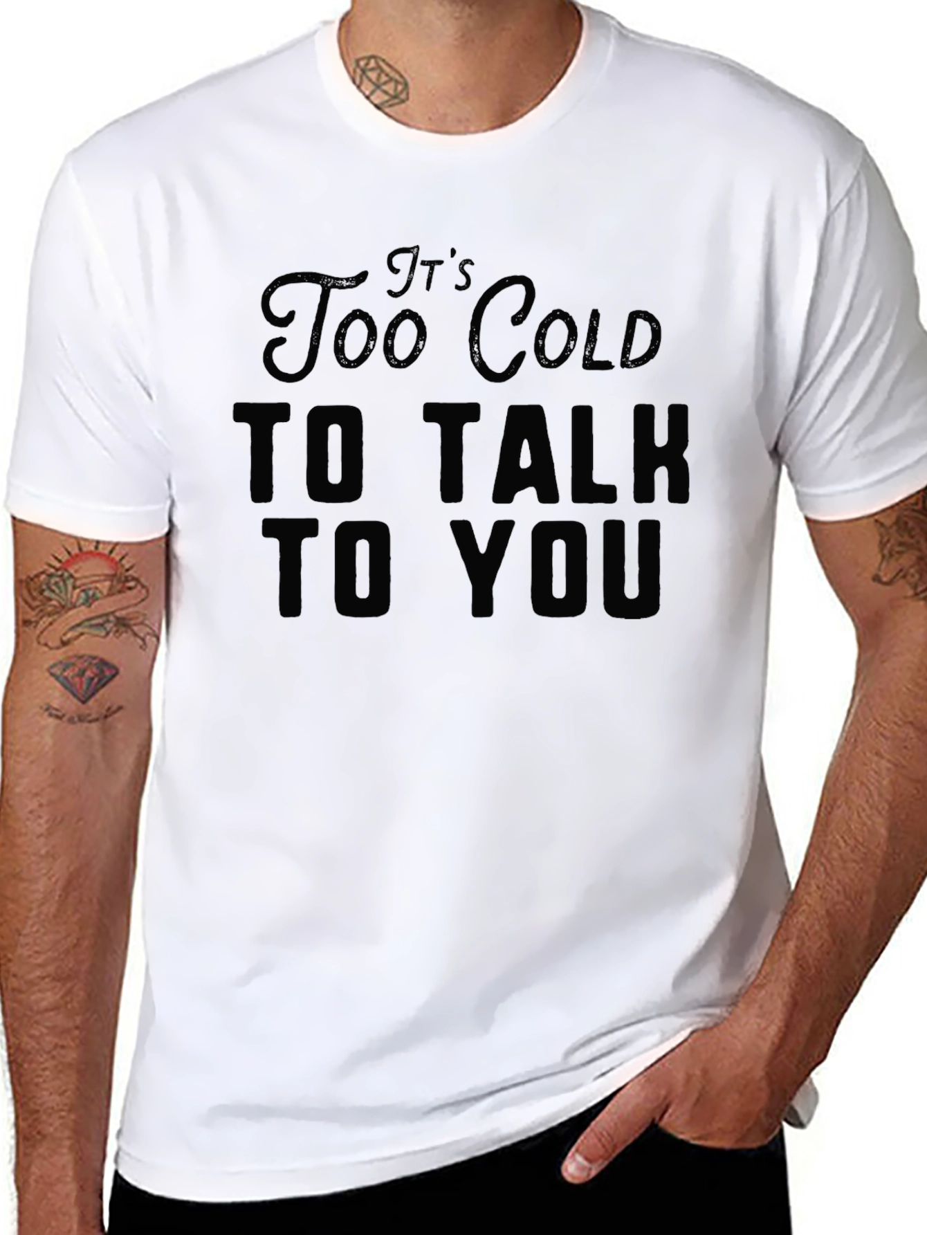 Its Too Cold to Talk to You Black T-Shirt