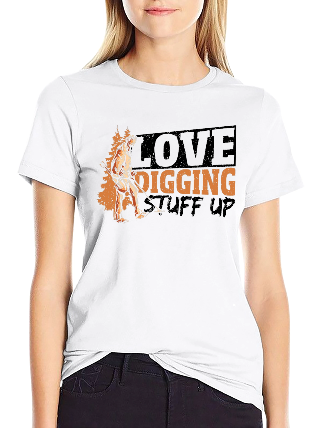 Love Digging Stuff Up T-Shirt