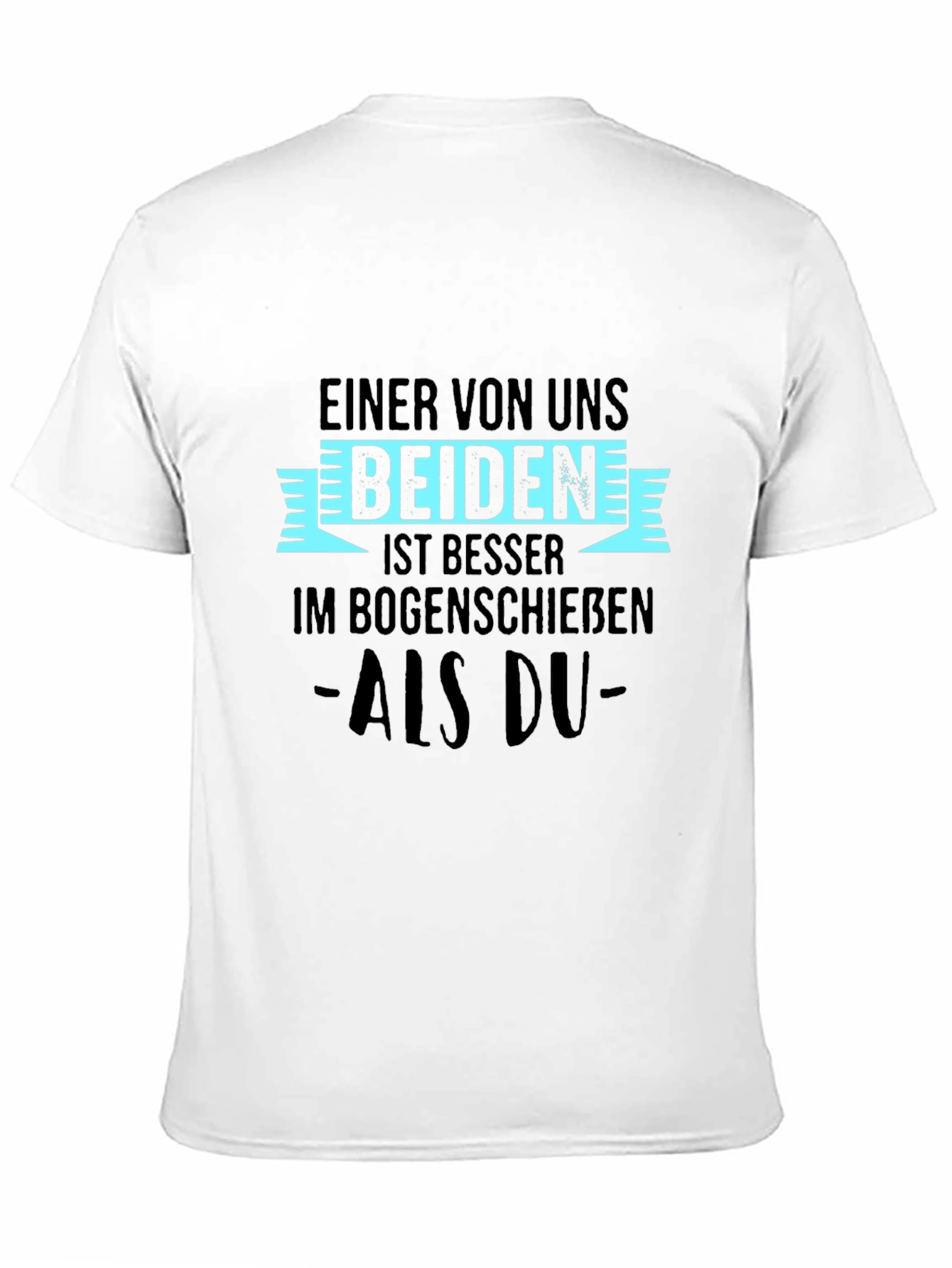 Funny Archery T-Shirt - Einer Von Uns Beiden