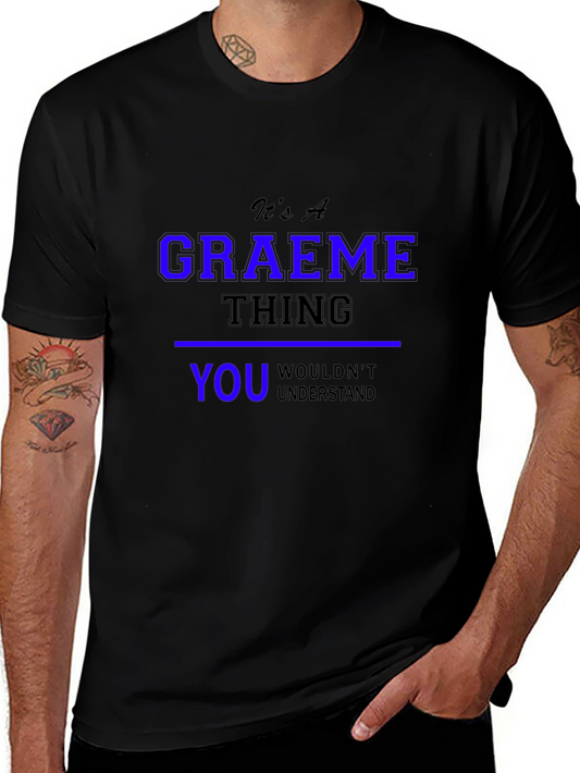 Graeme Thing T-Shirt - You Wouldnt Understand