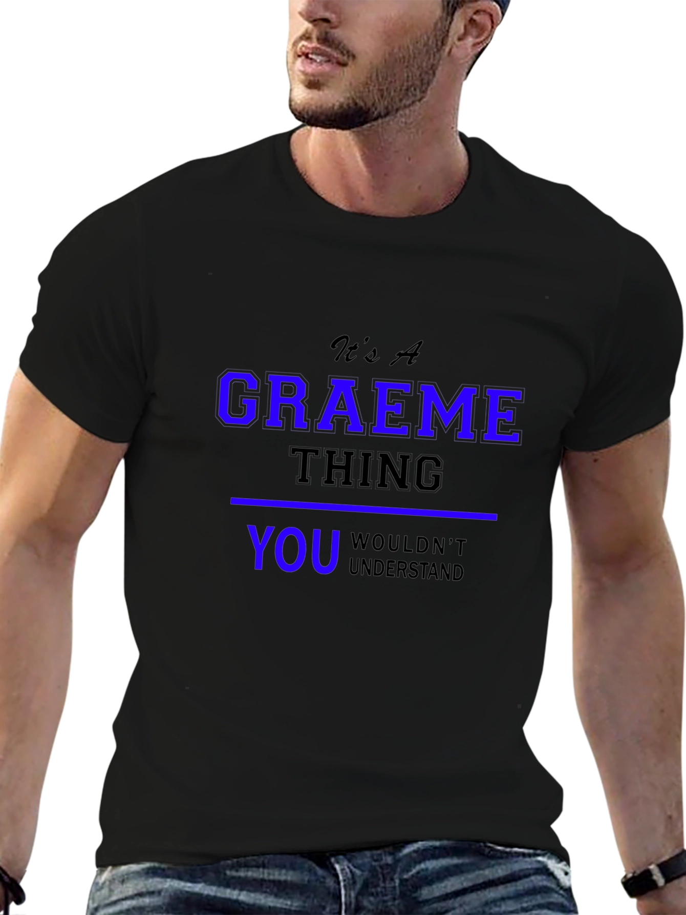 Graeme Thing T-Shirt - You Wouldnt Understand