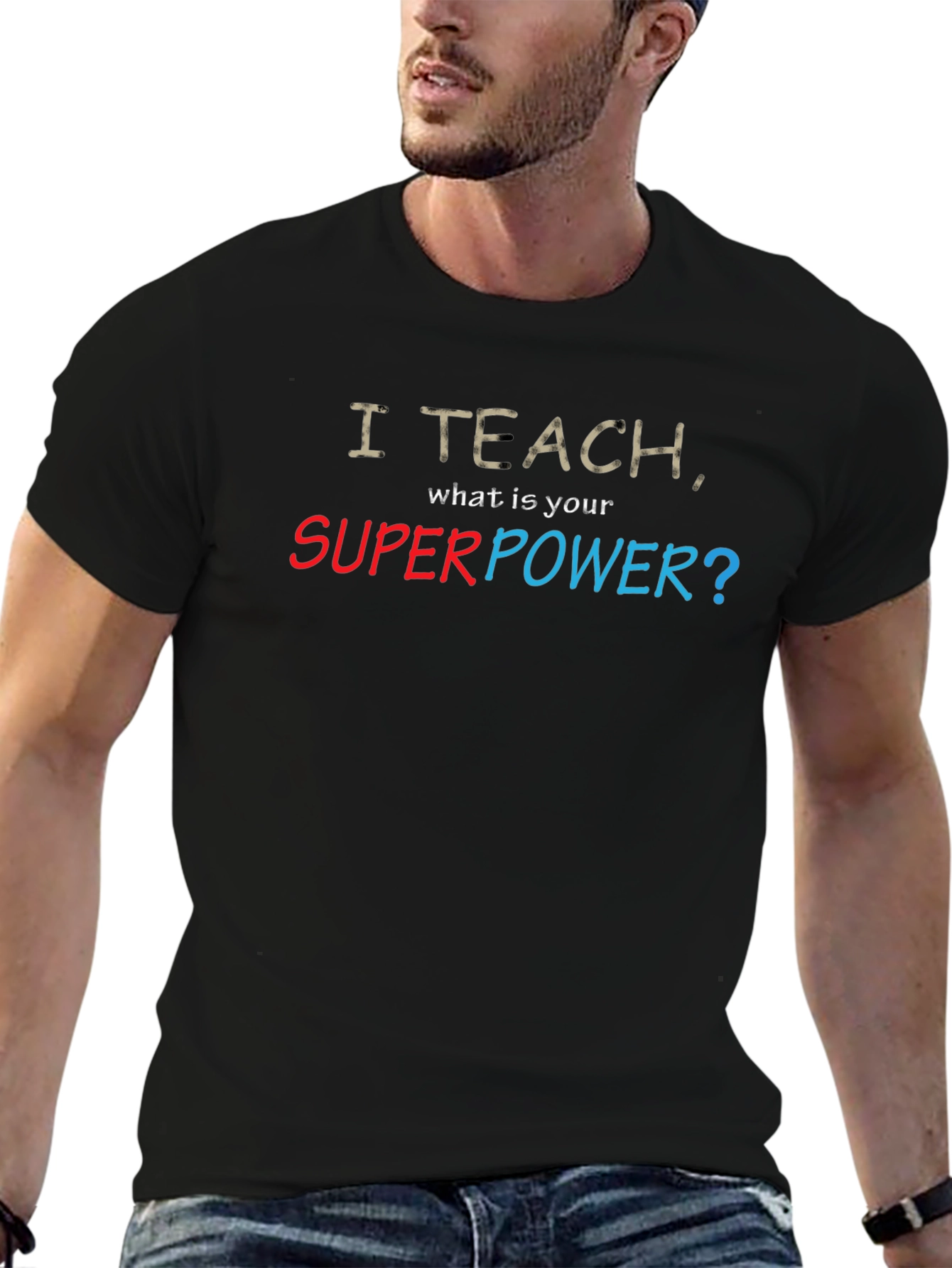 I Teach Whats Your Superpower? T-Shirt