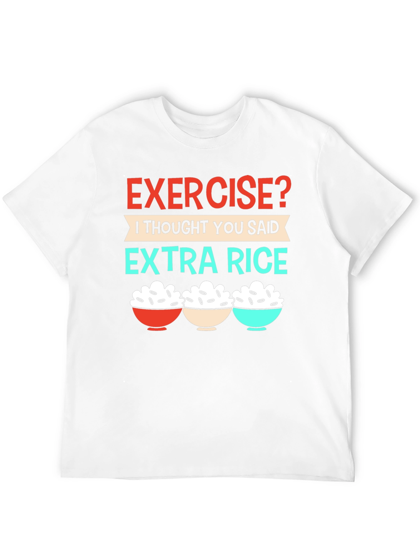Exercise? Extra Rice T-Shirt - Funny Foodie Tee