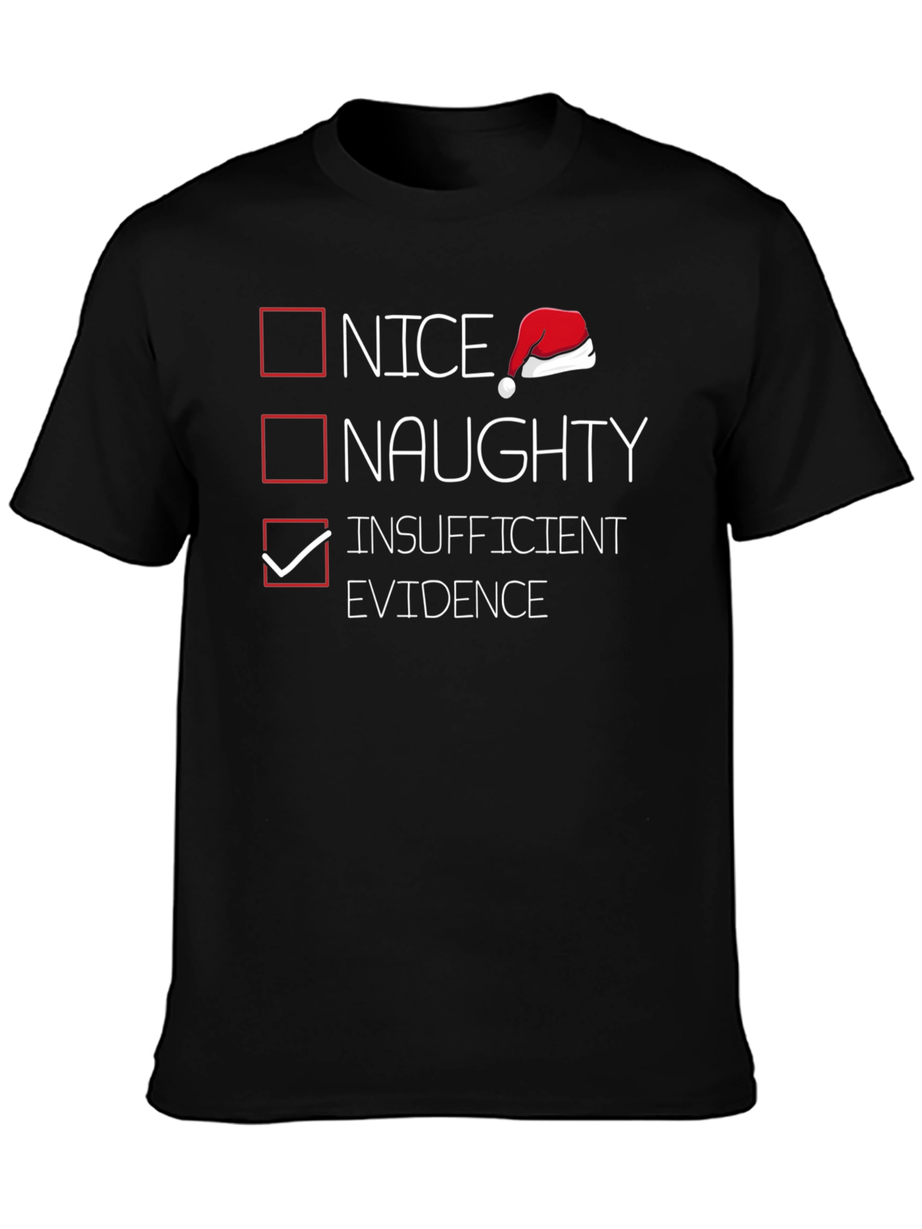 Funny Christmas List T-Shirt - Insufficient Evidence