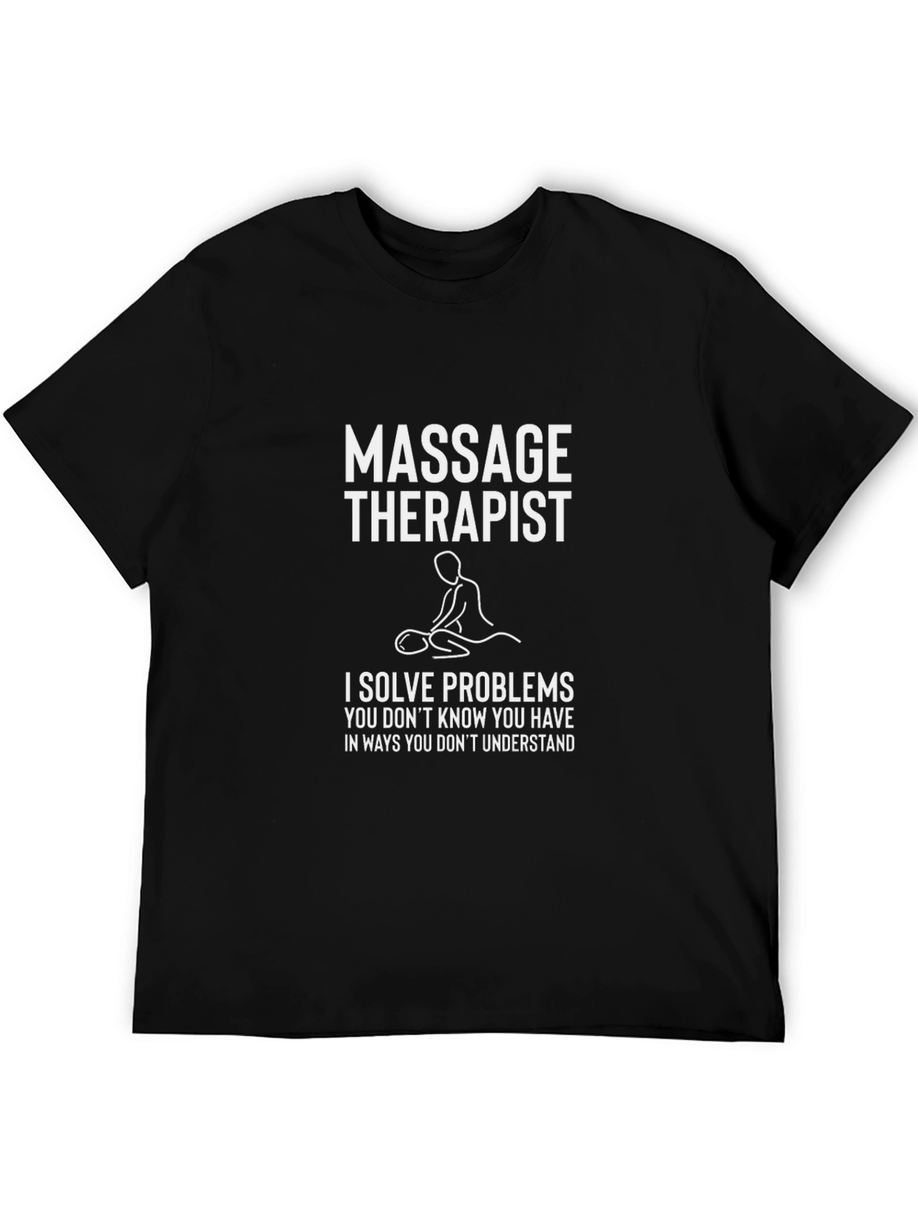 Massage Therapist T-Shirt - Funny Gift for Professionals