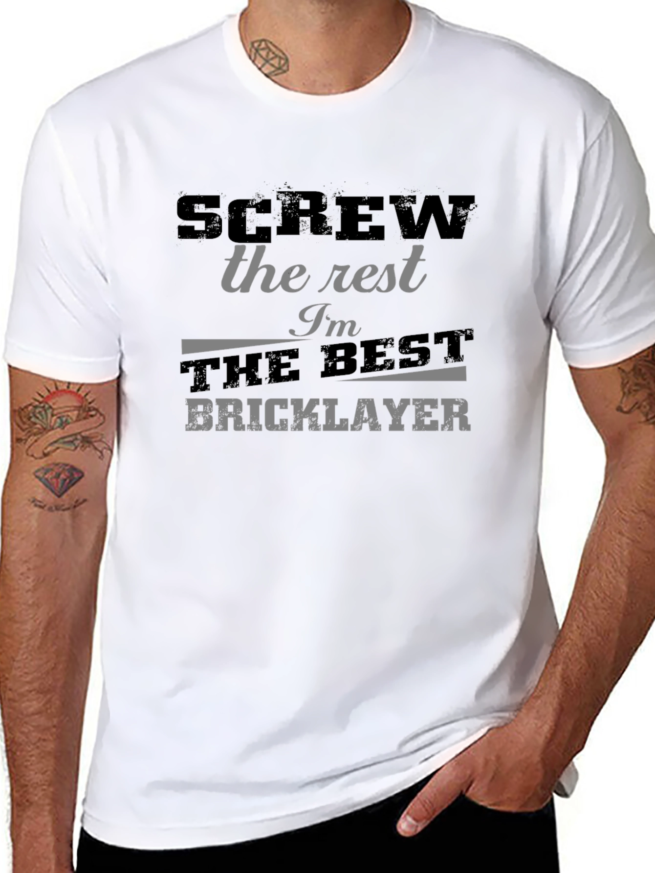 Screw the Rest Im the Best Bricklayer T-Shirt
