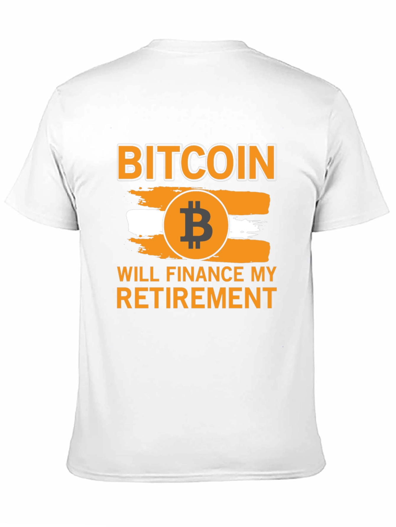 Bitcoin Will Finance My Retirement Graphic Tee