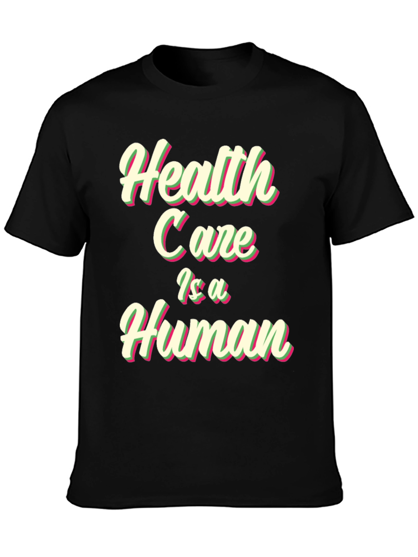 Health Care is a Human Right Black Tee