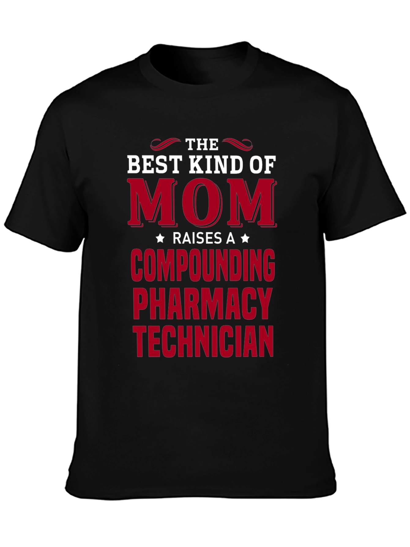 Best Kind of Mom Compounding Pharmacy Technician T-Shirt