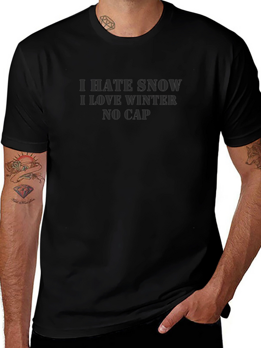 I Hate Snow Winter T-Shirt - Black Crew Neck Tee