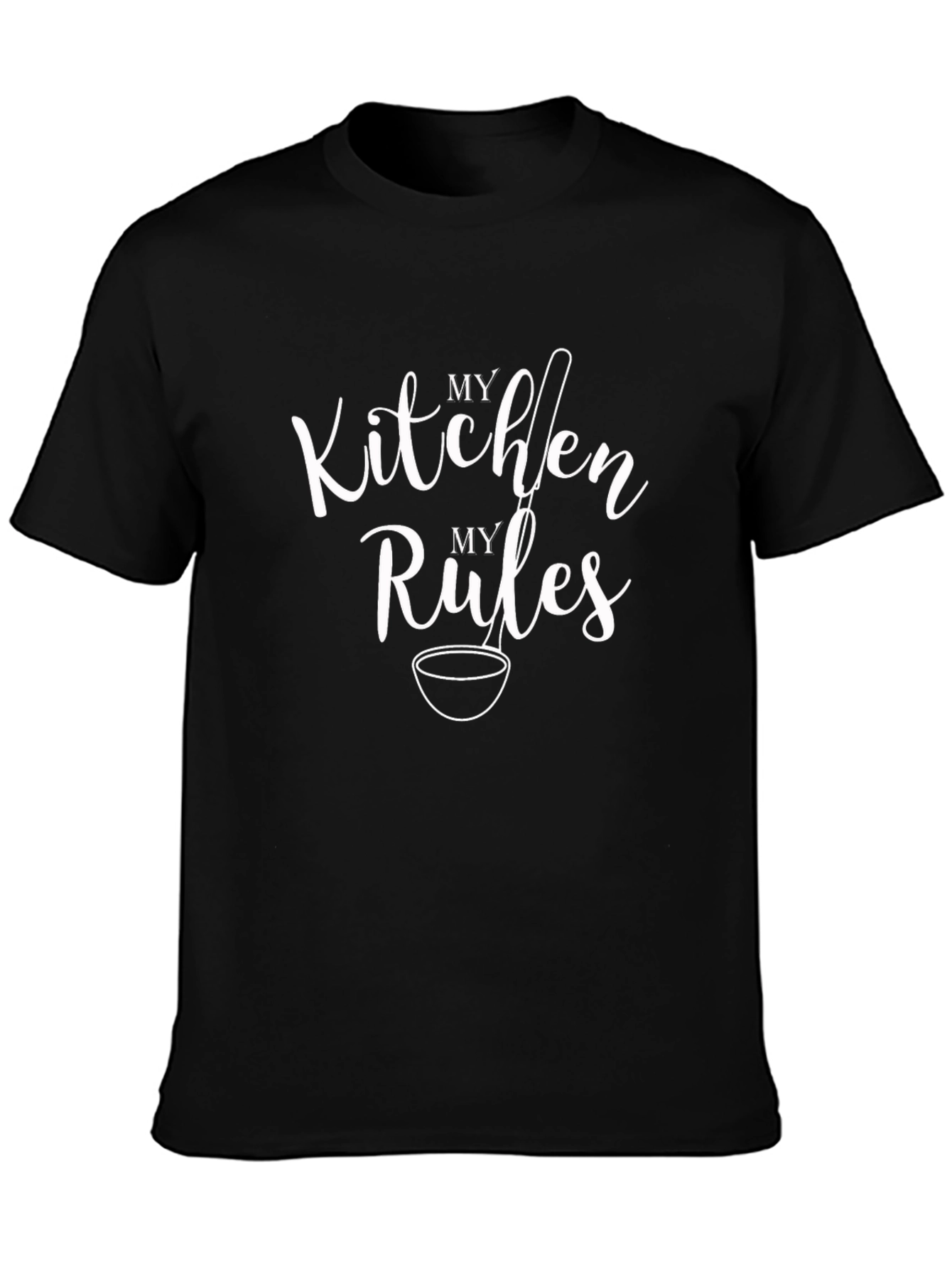 My Kitchen My Rules Graphic T-Shirt