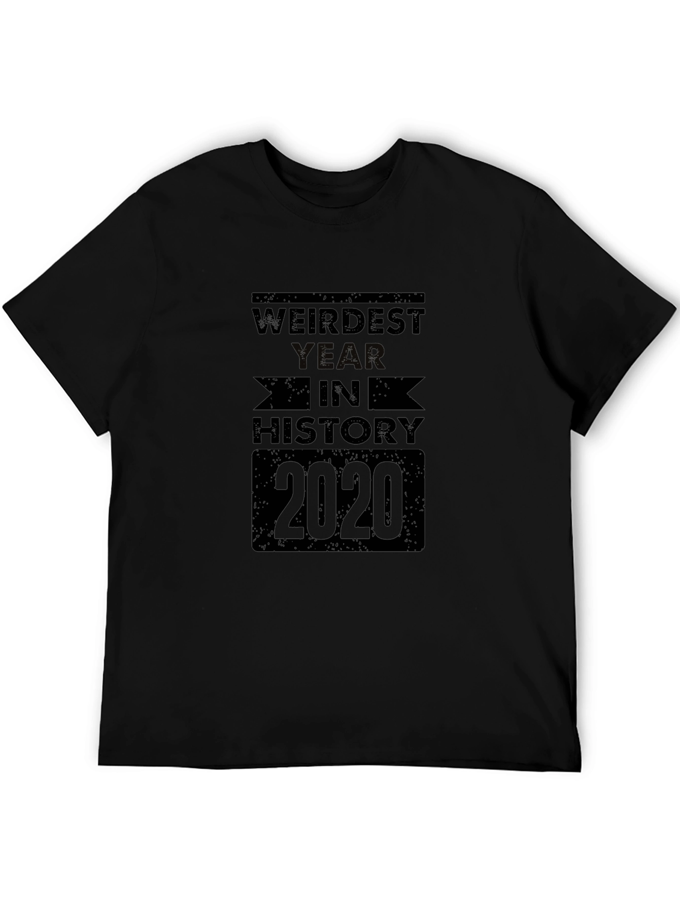 Weirdest Year in History 2020 Black T-Shirt