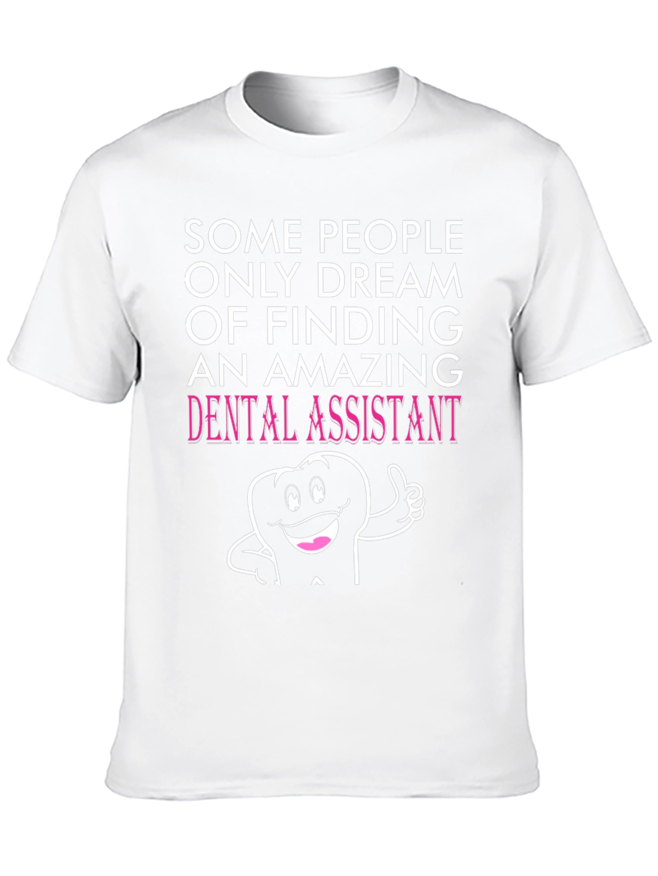 Dental Assistant T-Shirt - Amazing Gift