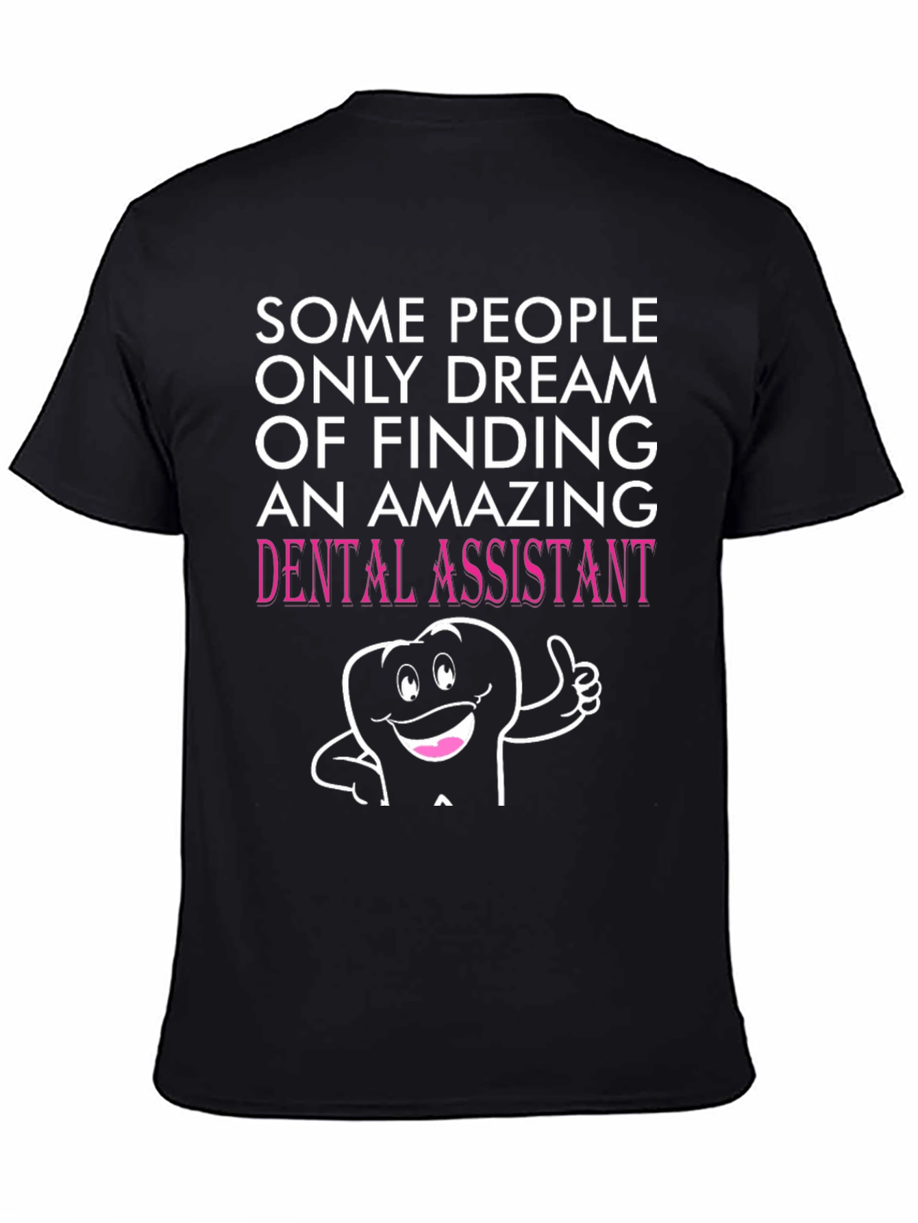 Dental Assistant T-Shirt - Amazing Gift