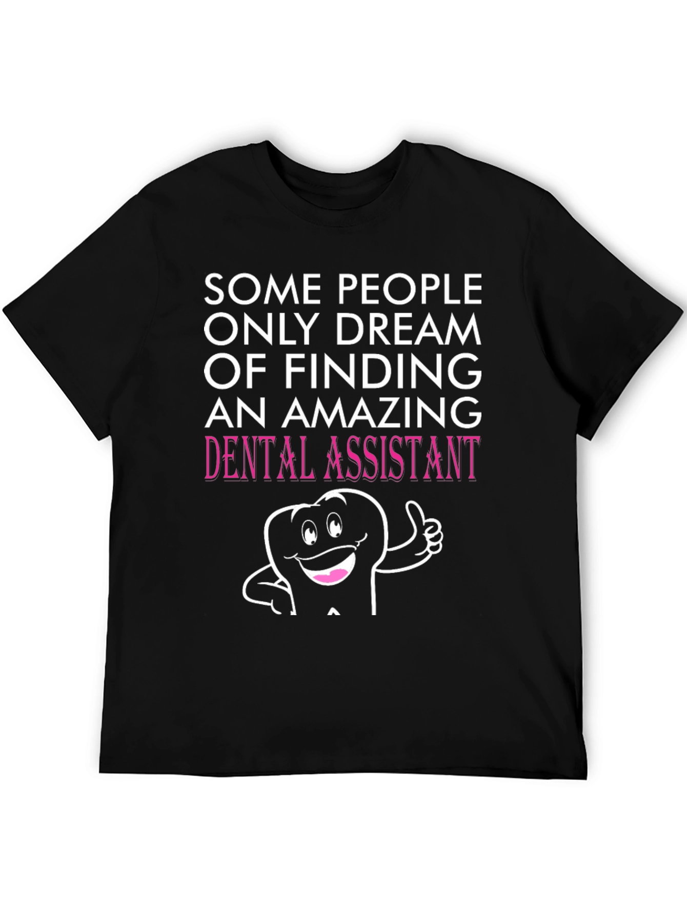 Dental Assistant T-Shirt - Amazing Gift