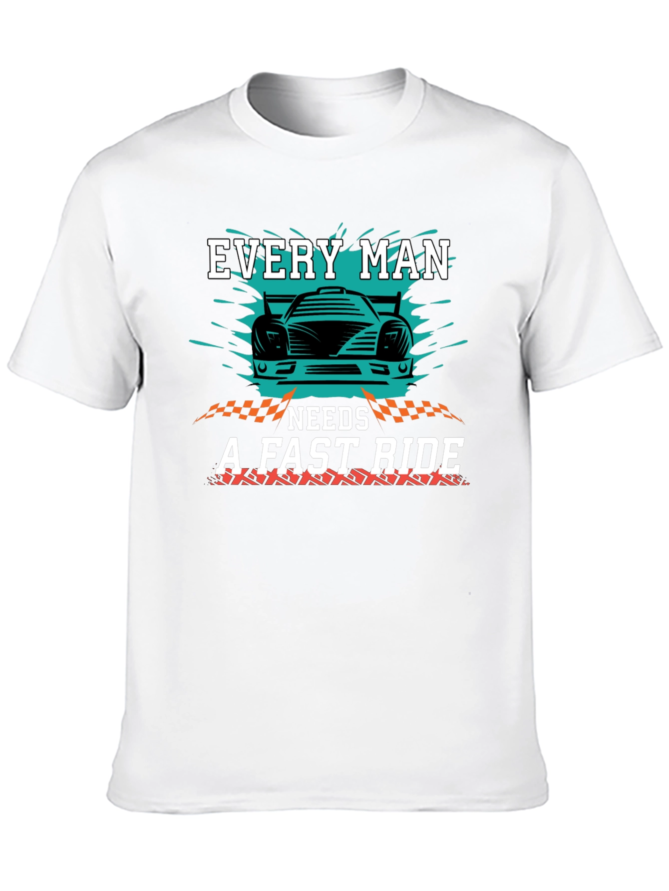 Every Man Needs a Fast Ride Graphic T-Shirt