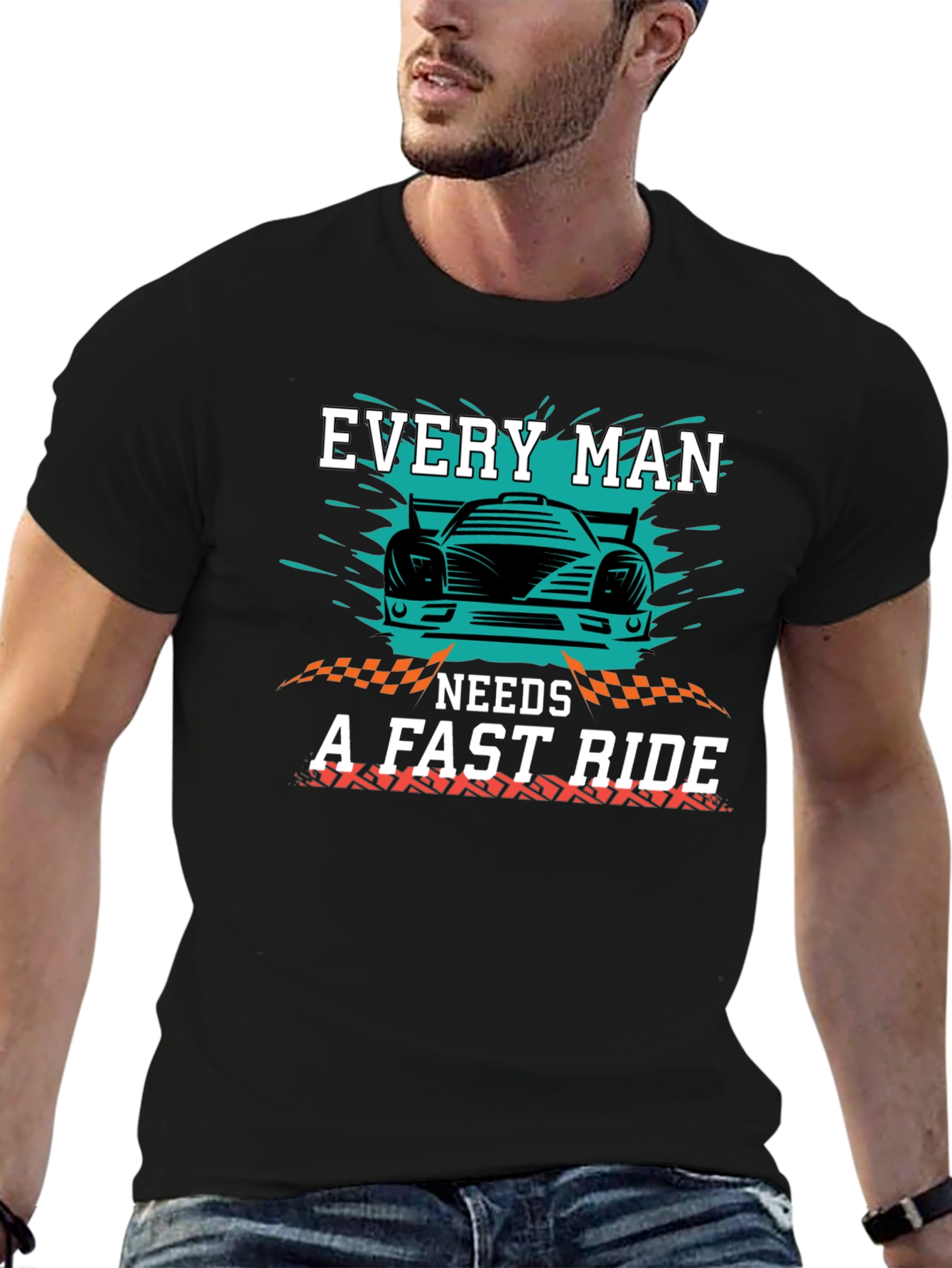 Every Man Needs a Fast Ride Graphic T-Shirt