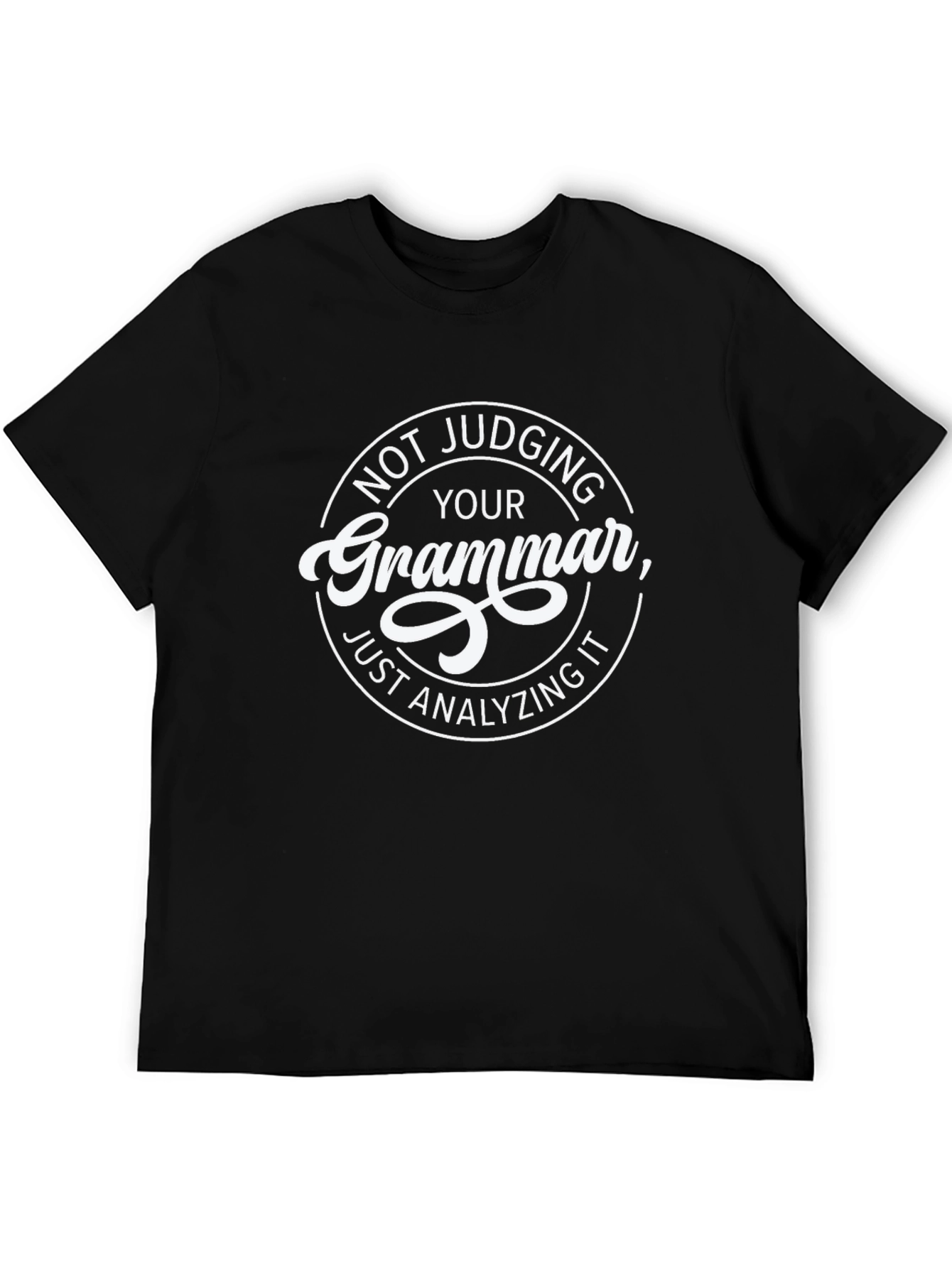 Not Judging Your Grammar T-Shirt