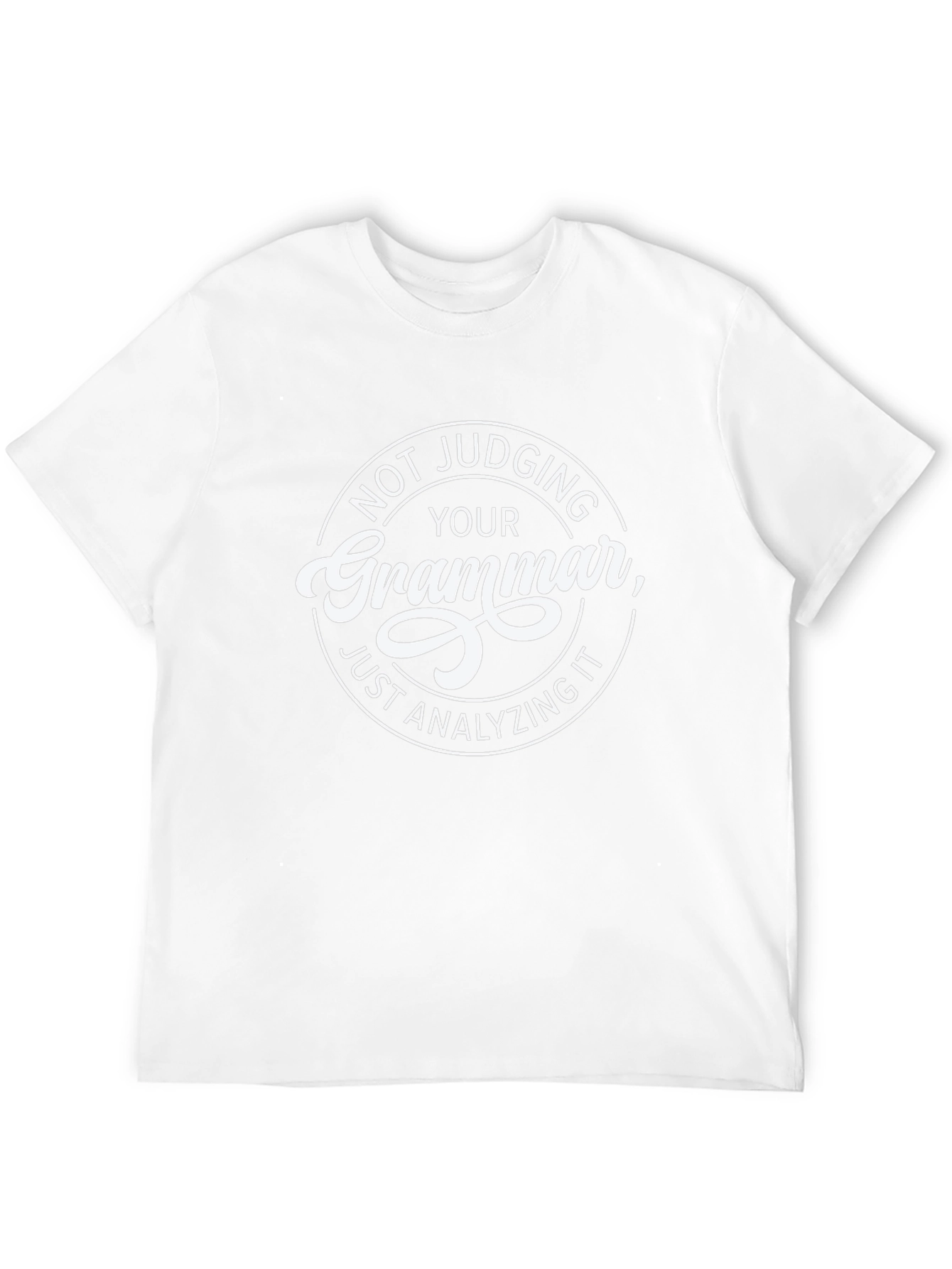 Not Judging Your Grammar T-Shirt