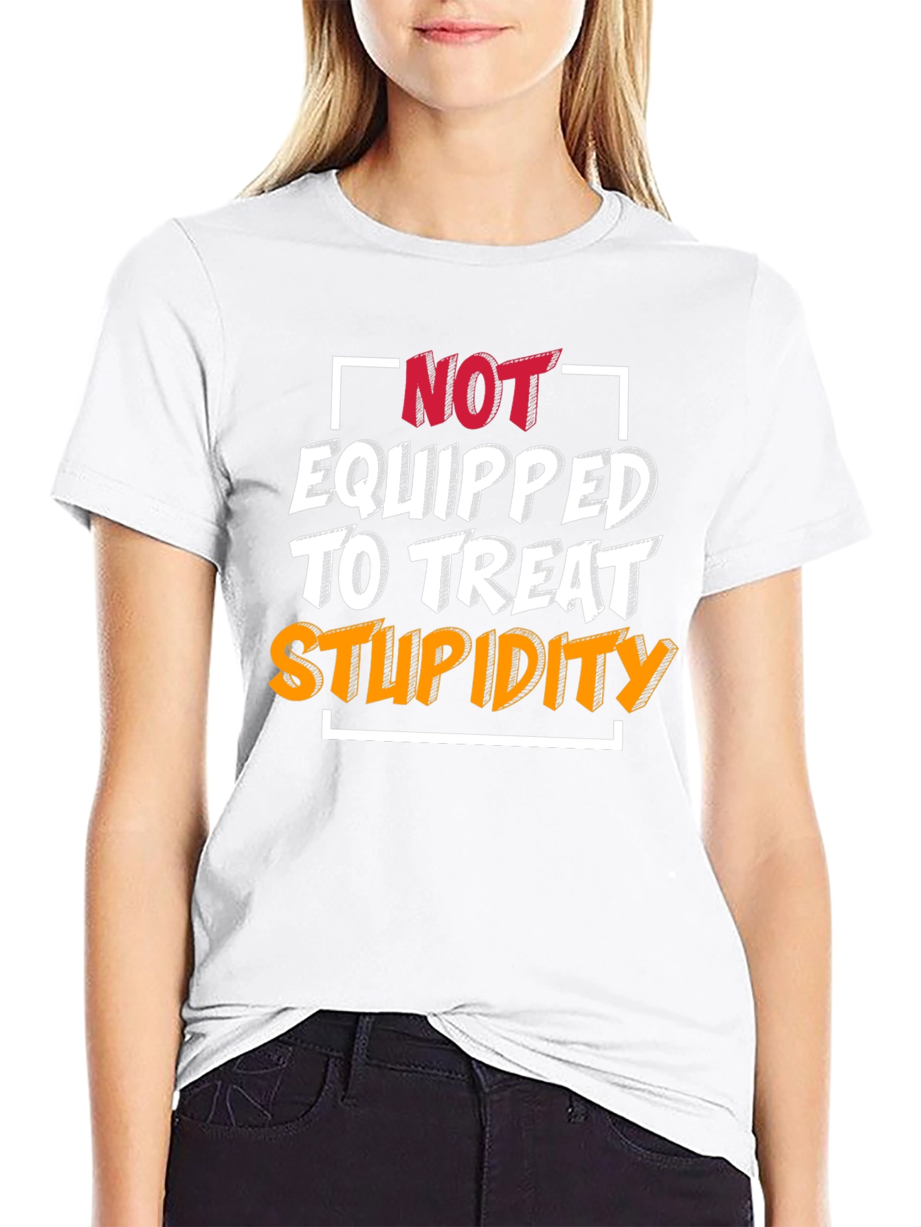 Not Equipped to Treat Stupidity T-Shirt