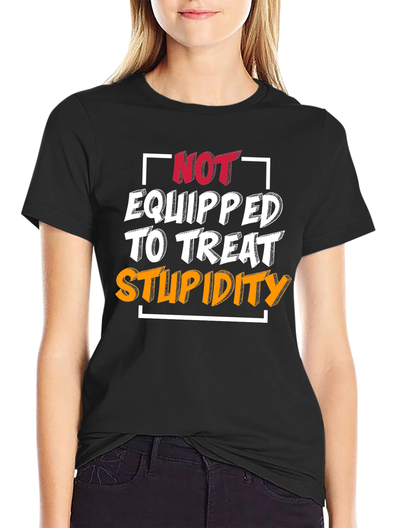 Not Equipped to Treat Stupidity T-Shirt