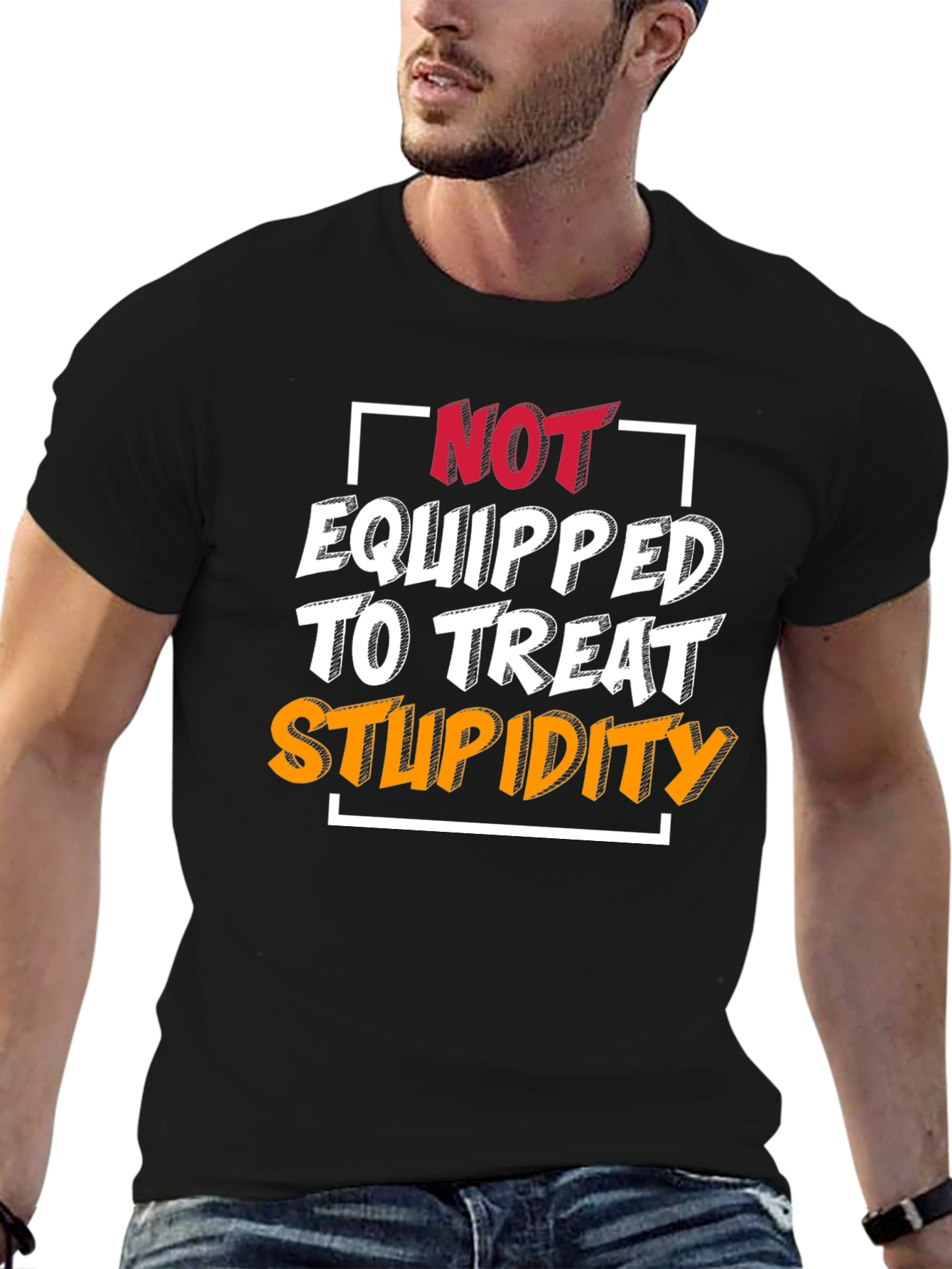 Not Equipped to Treat Stupidity T-Shirt