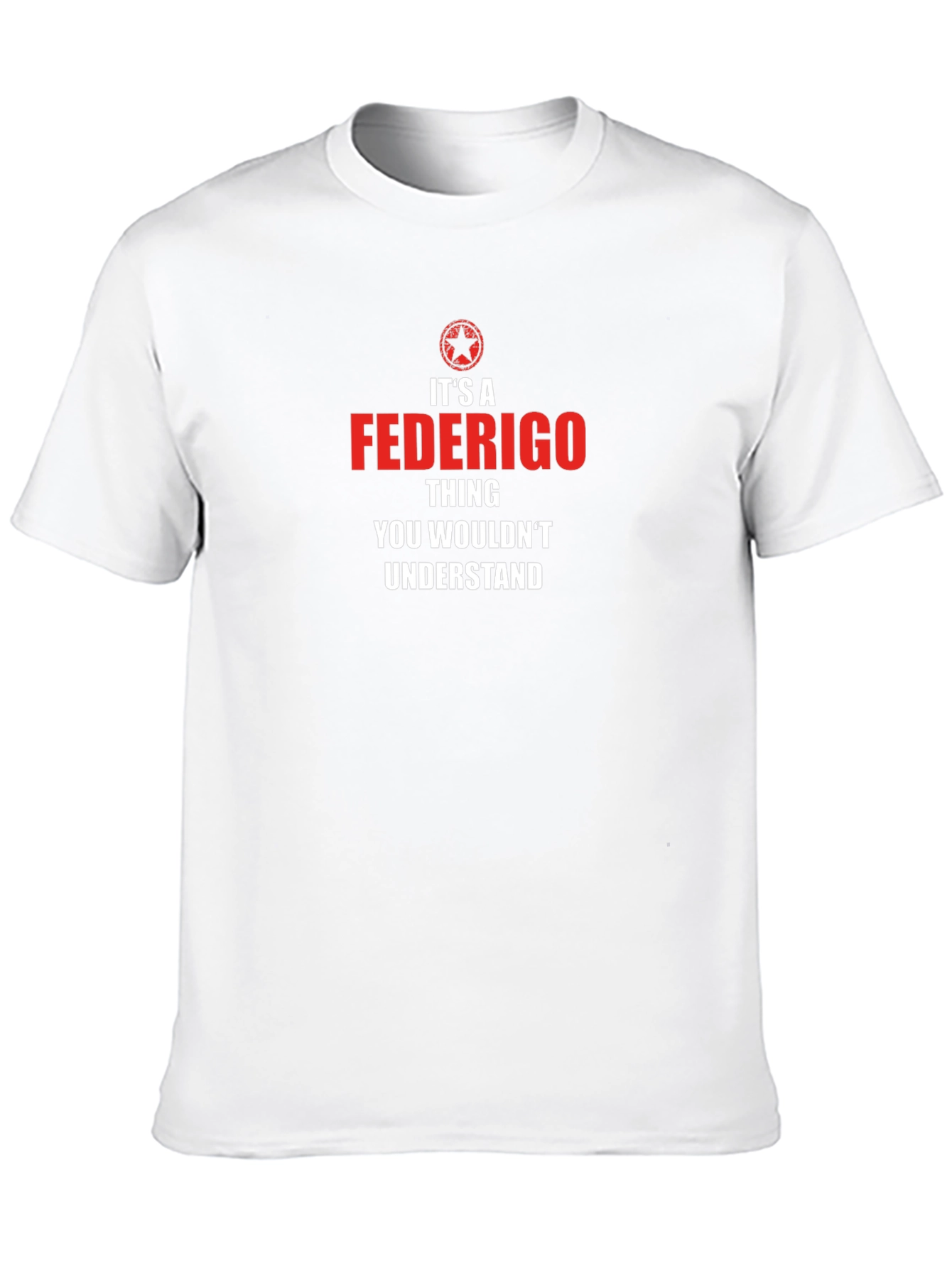Federigo Thing T-Shirt - You Wouldnt Understand!
