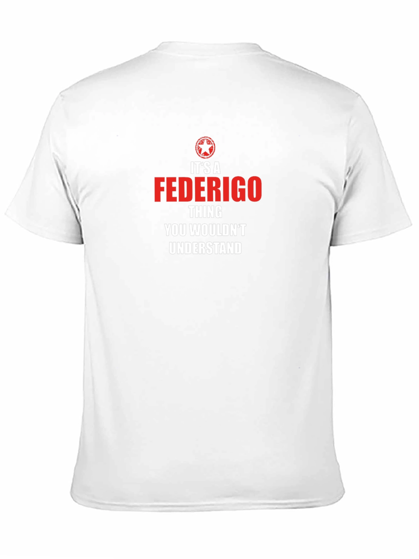 Federigo Thing T-Shirt - You Wouldnt Understand!