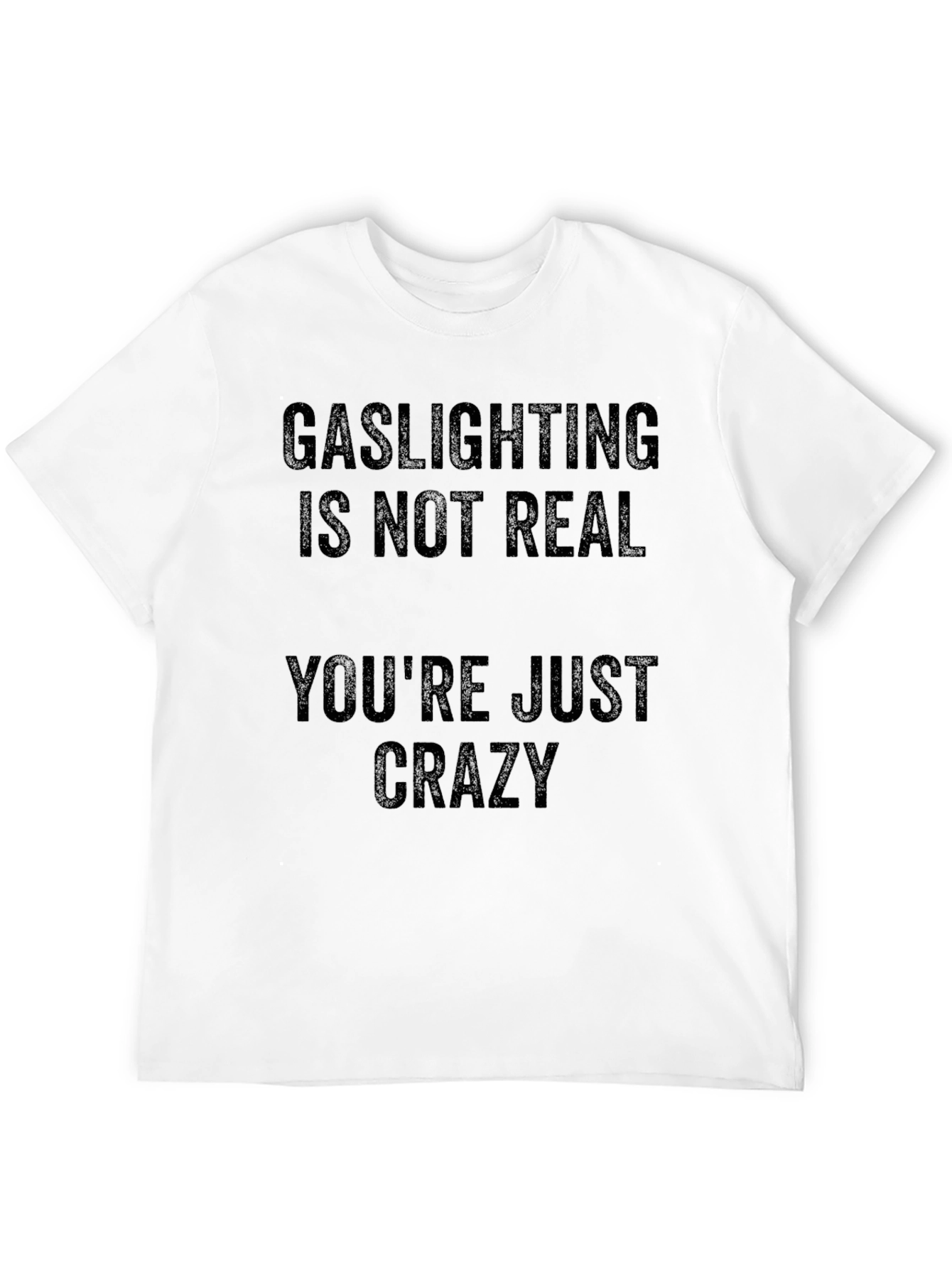Gaslighting is Not Real Graphic Tee