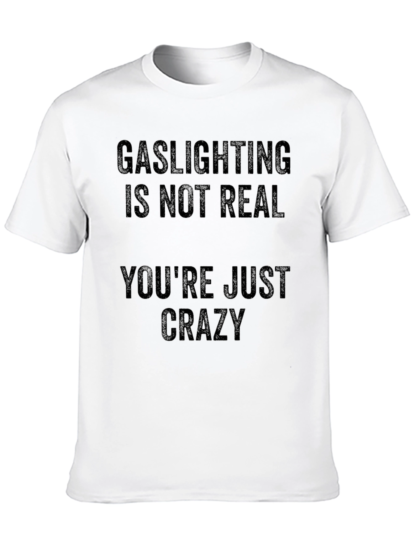 Gaslighting is Not Real Graphic Tee