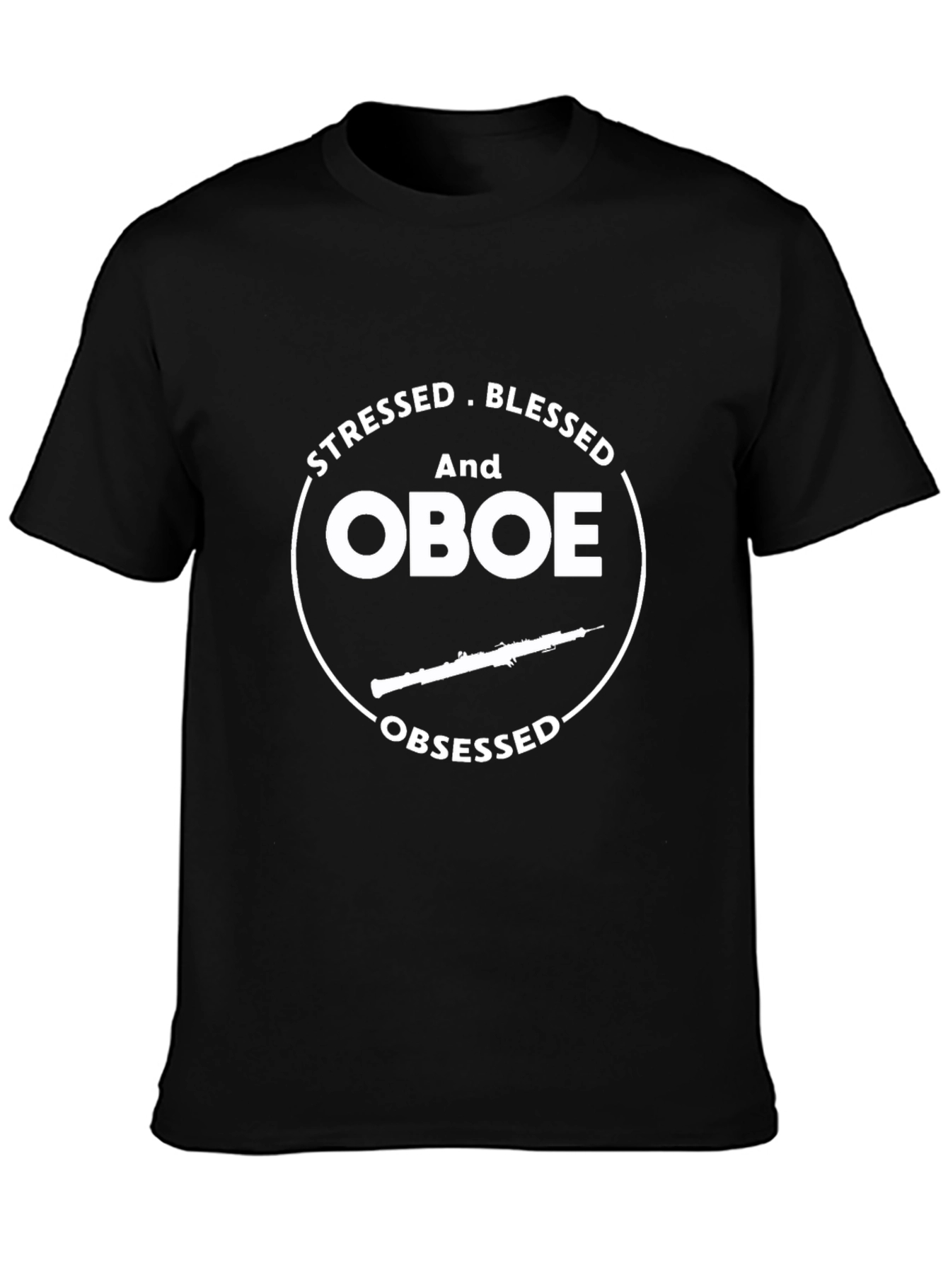 Stressed Blessed Oboe Obsessed T-Shirt