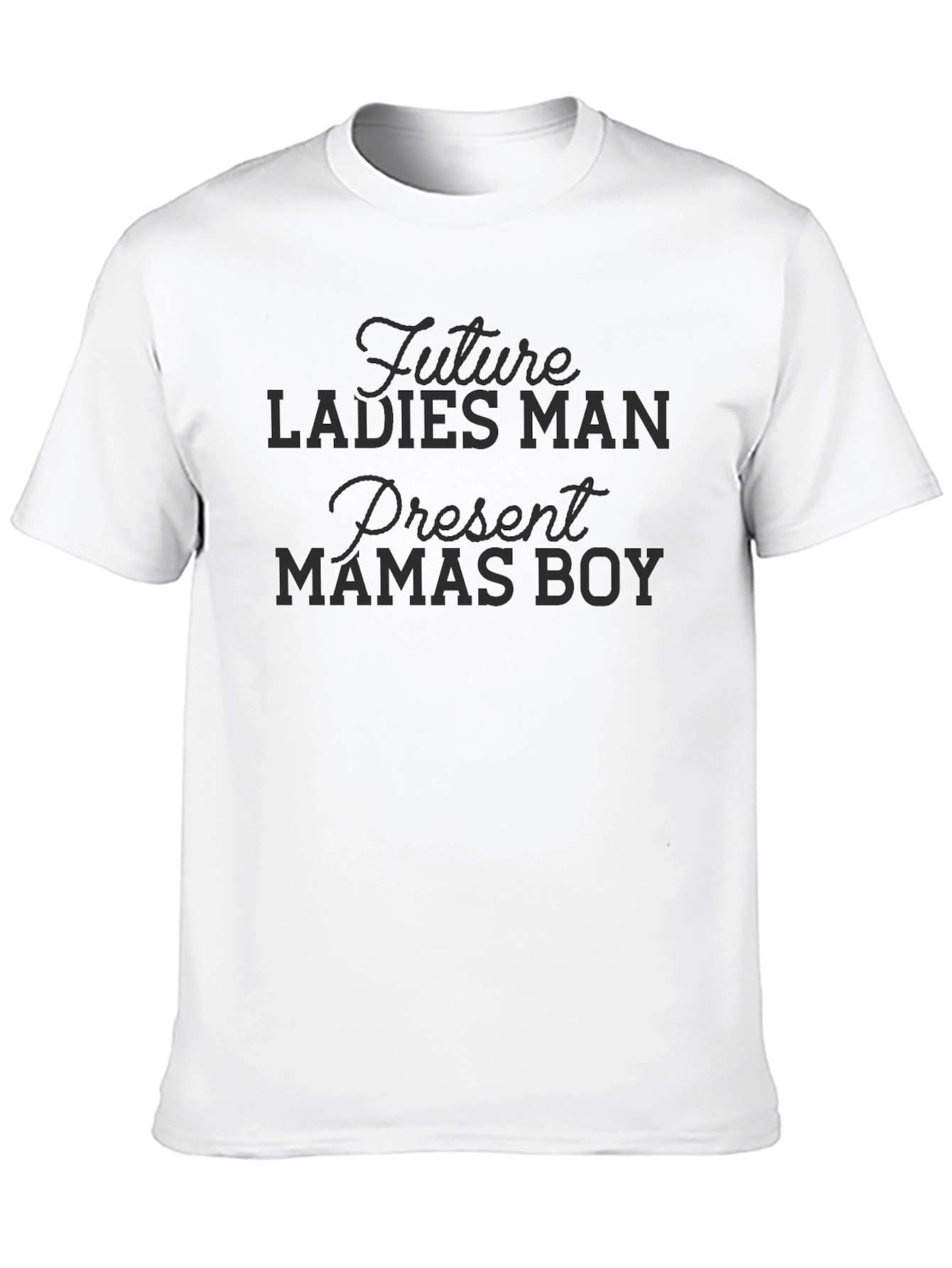 Future Ladies Man Present Mamas Boy Black T-Shirt