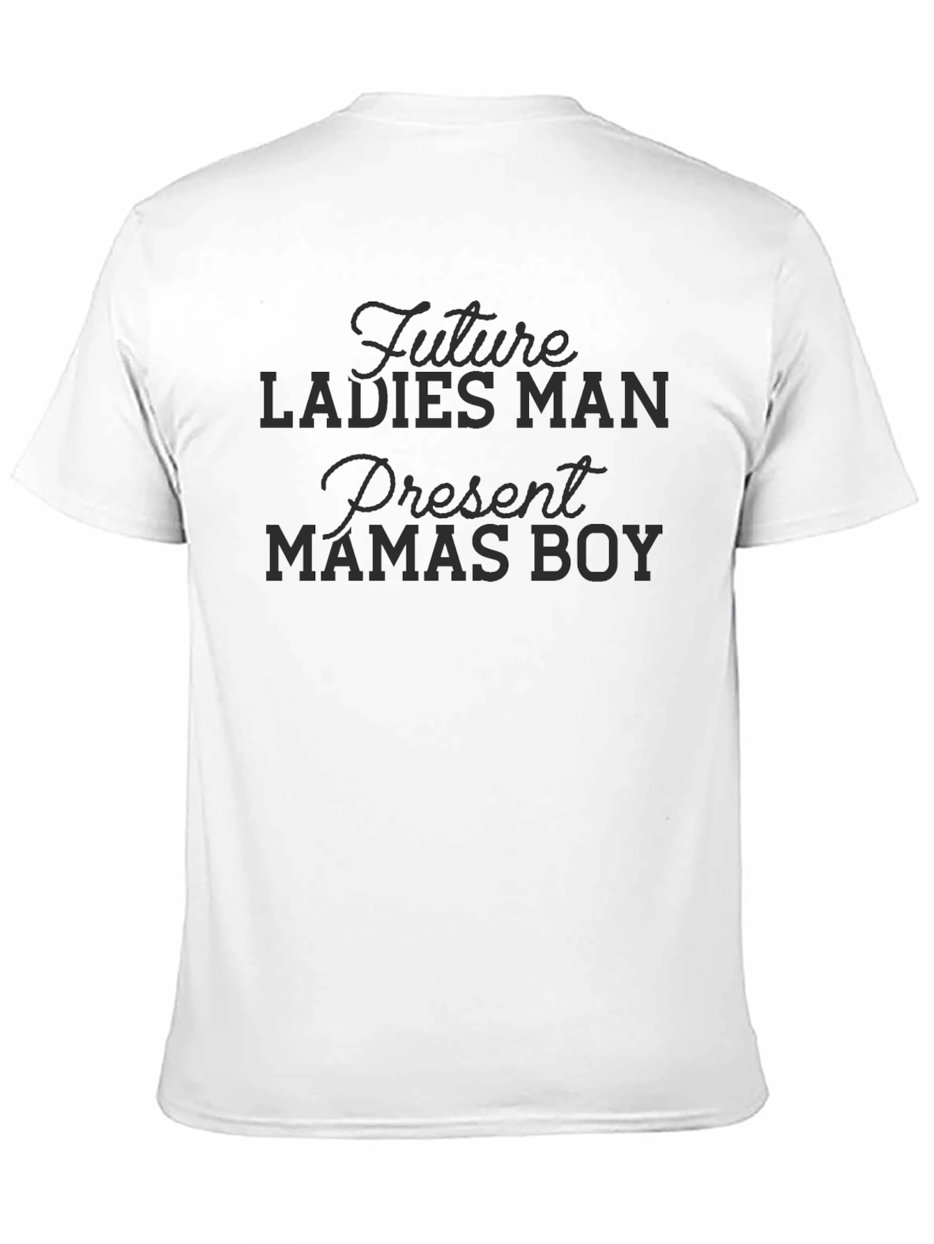 Future Ladies Man Present Mamas Boy Black T-Shirt