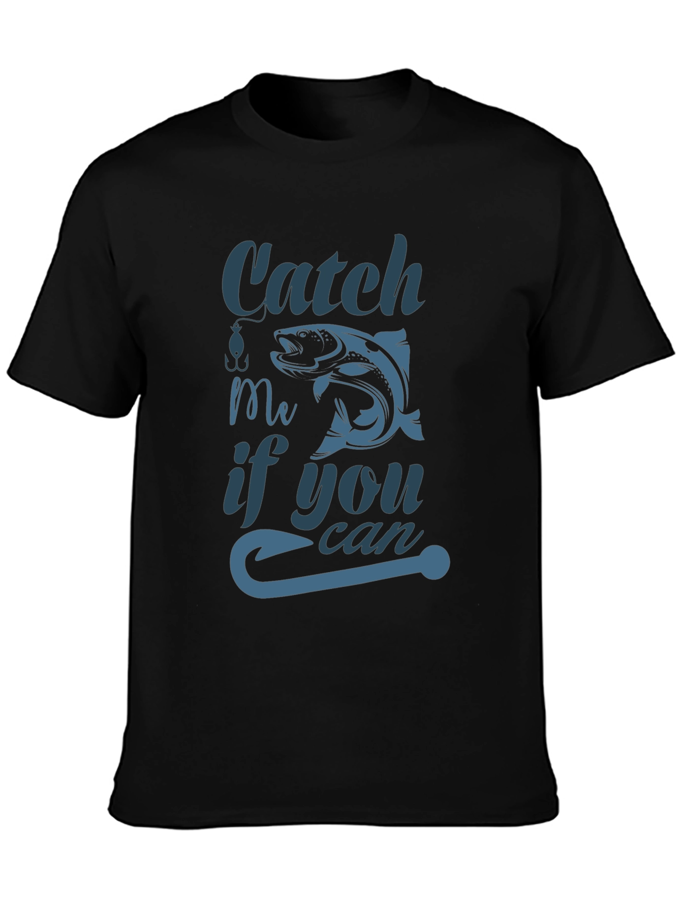 Catch Me If You Can Fishing T-Shirt