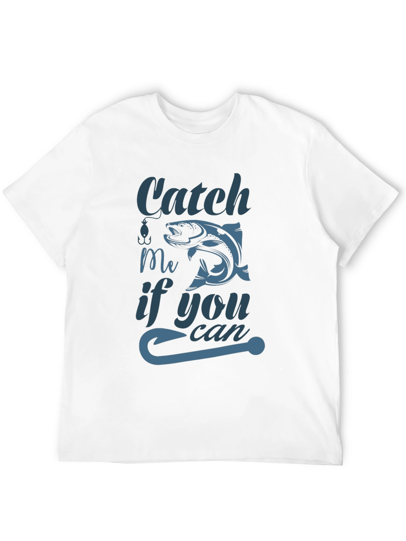 Catch Me If You Can Fishing T-Shirt