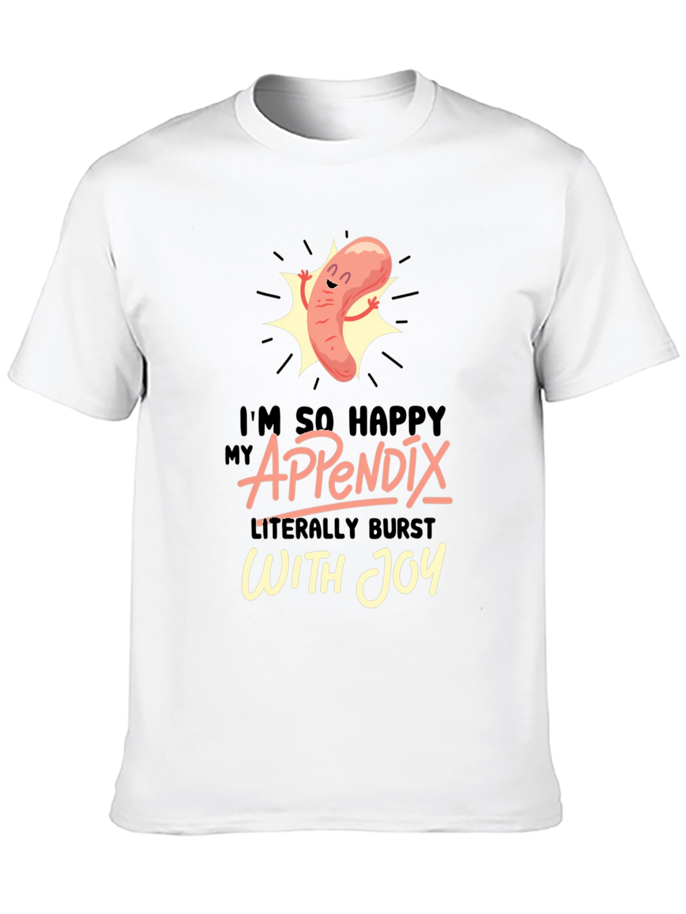 Funny Appendix Burst With Joy Graphic T-Shirt