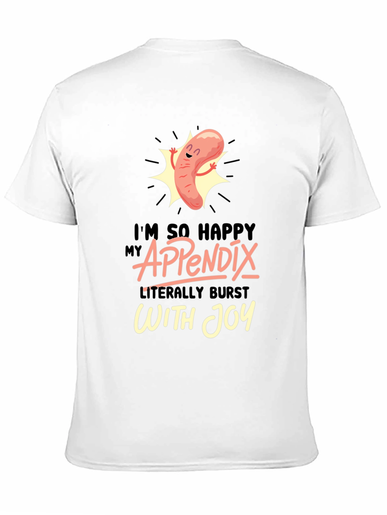Funny Appendix Burst With Joy Graphic T-Shirt