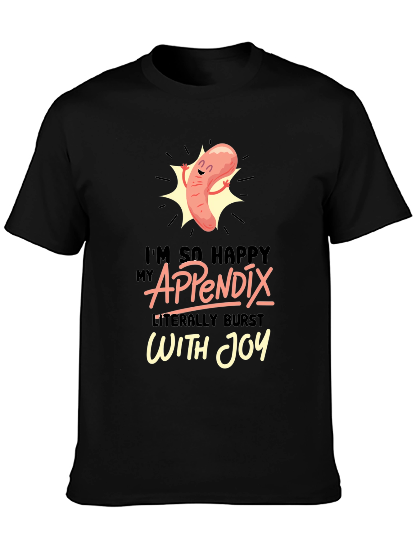 Funny Appendix Burst With Joy Graphic T-Shirt