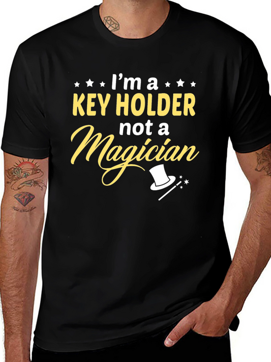 Key Holder Not A Magician Novelty T-Shirt